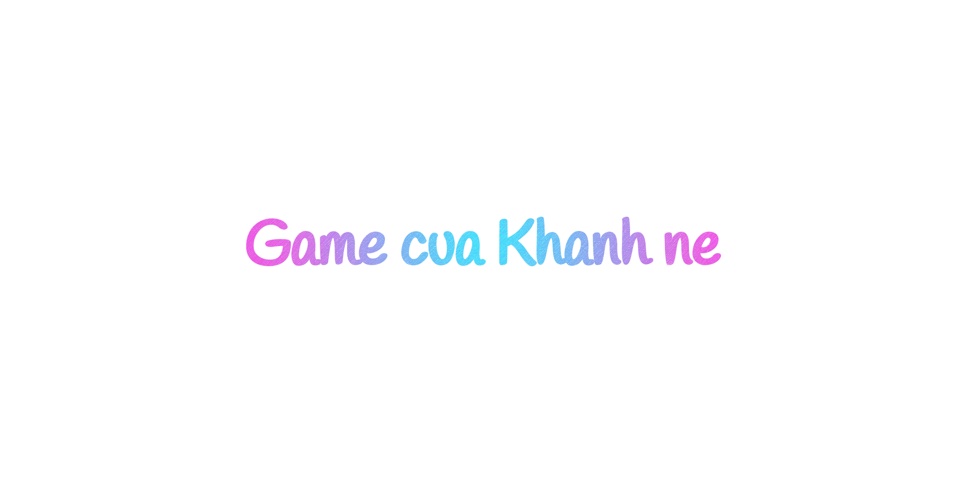 Game cua Khanh ne